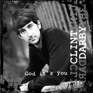 Clint Darby - God It's You - EP